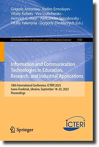 Information and Communication Technologies Education, Research, Industrial Applications: 18th International Conference, ICTERI 2023, Ivano-Frankivsk, Ukraine, September 18-22, Proceedings