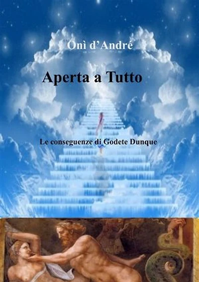 Aperta a Tutto: Le conseguenze di Godete Dunque