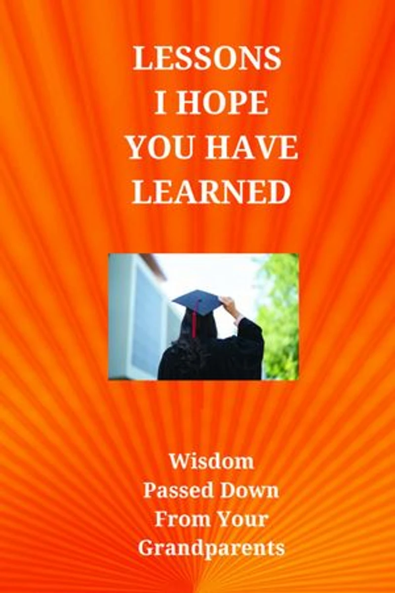 Lessons I Hope You Have Learned