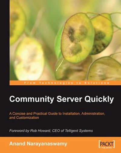 Community Server Quickly: A Concise and Practical Guide to Installation, Administration, Customization