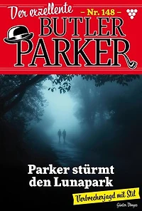 Parker stürmt den Lunapark: Der exzellente Butler Parker 148 – Kriminalroman