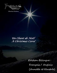 Un Chant de Noël / A Christmas Carol - Edition Bilingue : Français / Anglais (Annotée et Illustrée)