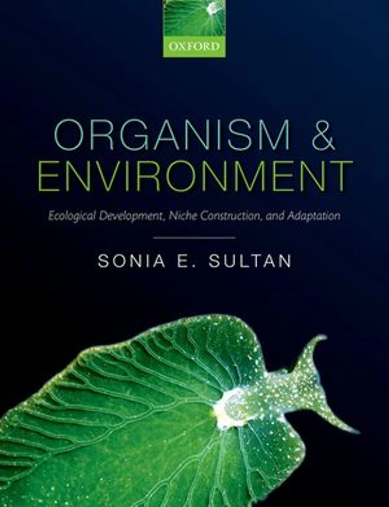 Organism and Environment: Ecological Development, Niche Construction, Adaptation