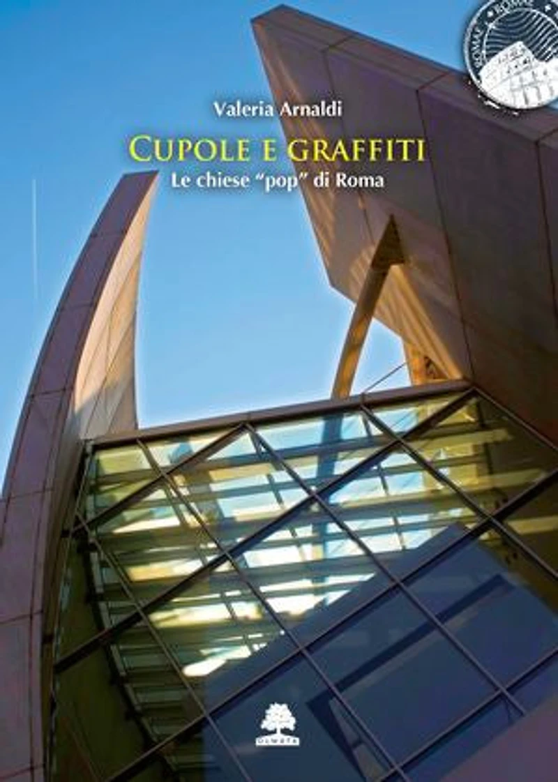 Cupole e graffiti: Le chiese “pop” di Roma