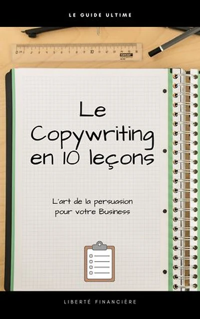 Le copywriting en 10 leçons: L'Art de la persuasion pour votre entreprise