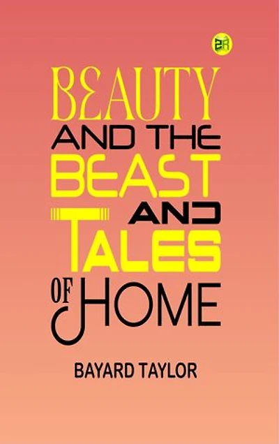 Beauty and the Beast, and Tales of Home