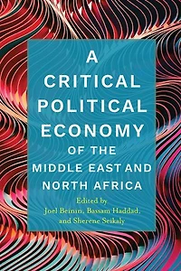 A Critical Political Economy of the Middle East and North Africa