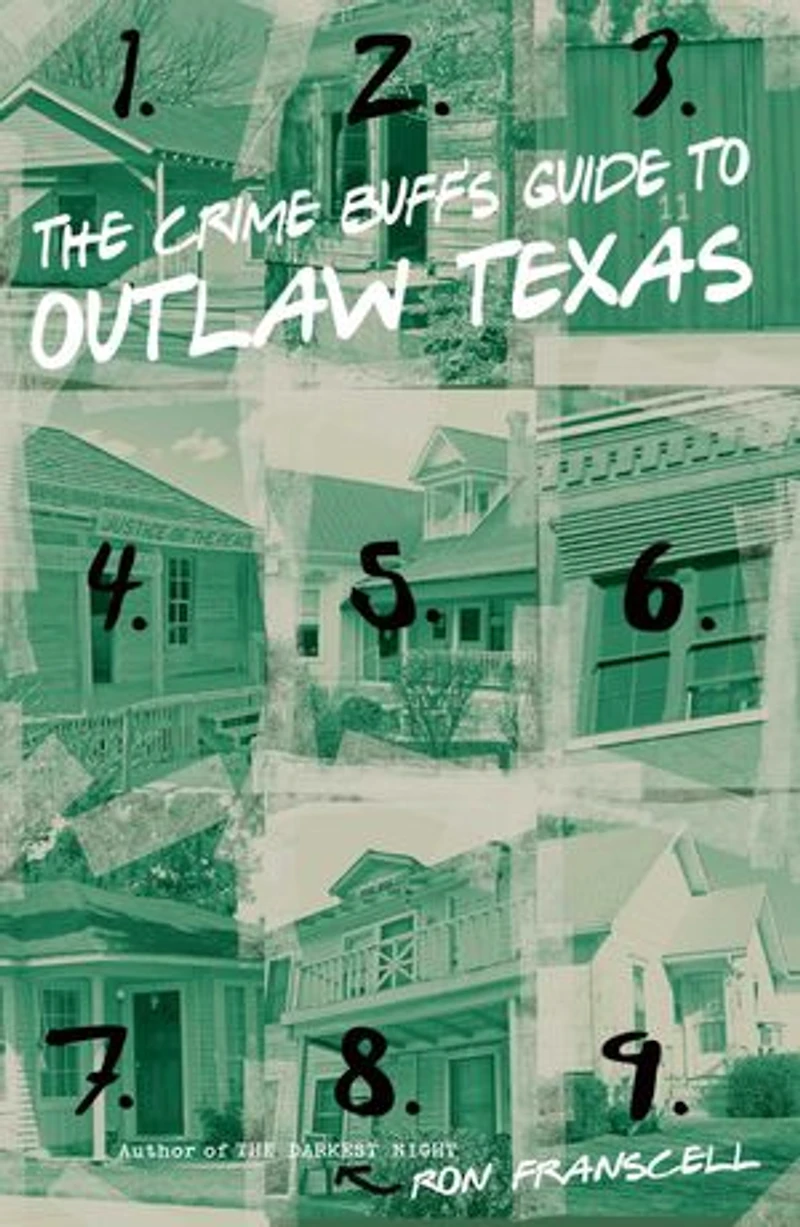 The Crime Buff's Guide to Outlaw Texas