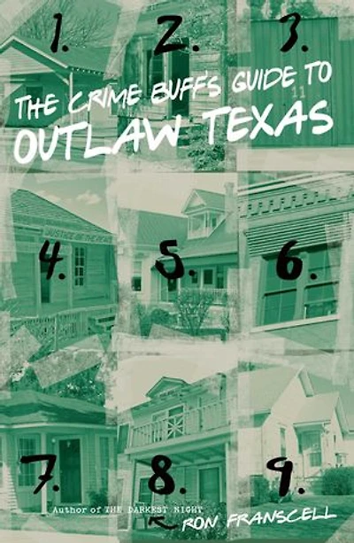 The Crime Buff's Guide to Outlaw Texas