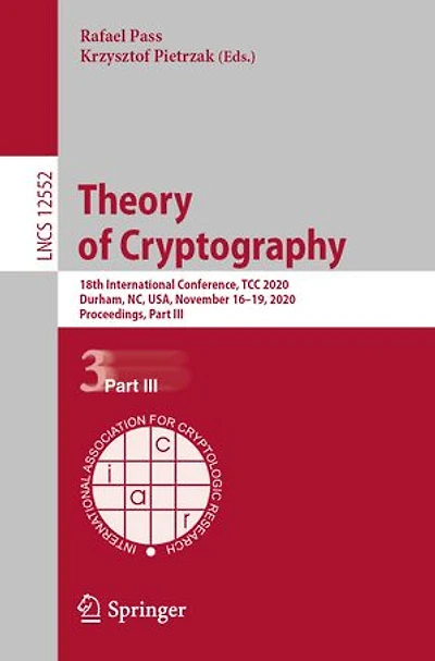 Theory of Cryptography: 18th International Conference, TCC 2020, Durham, NC, USA, November 16-19, Proceedings, Part III