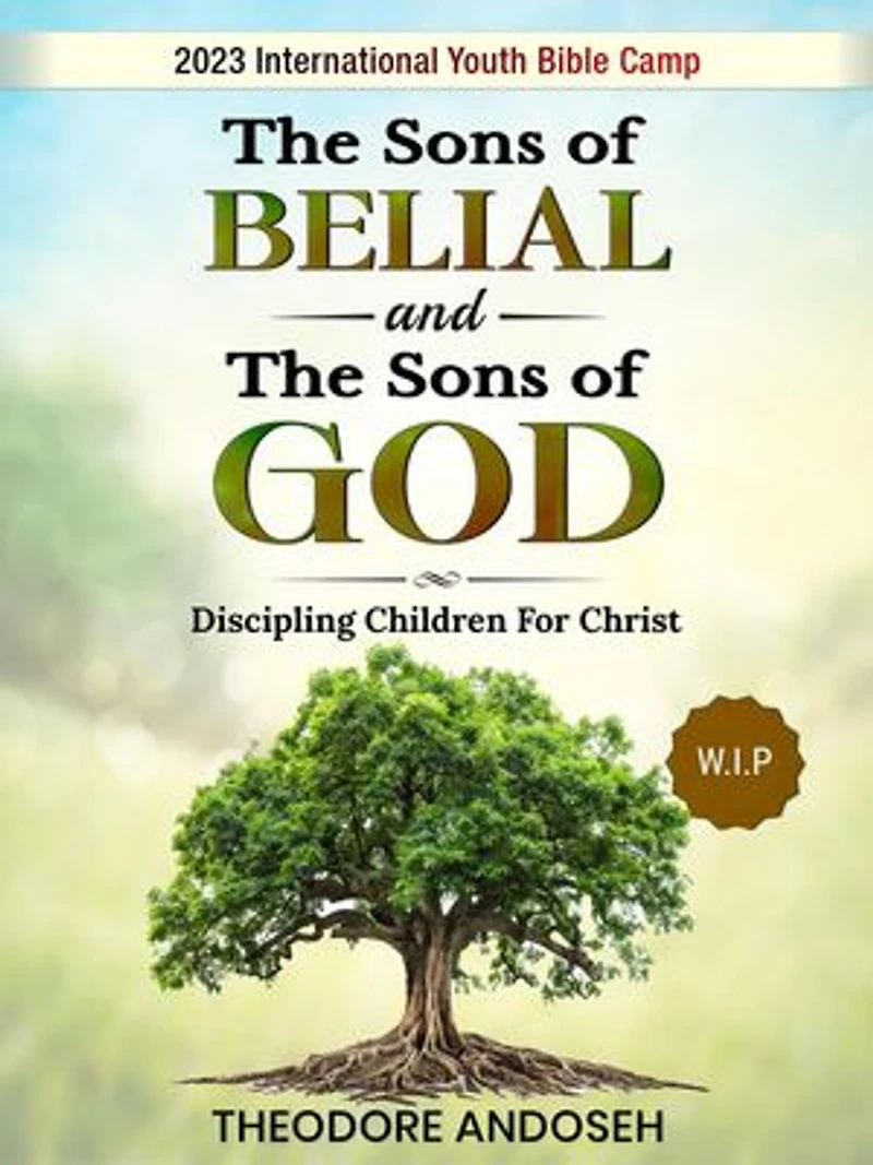 The Sons of Belial and the Sons of God: Discipling children, #5