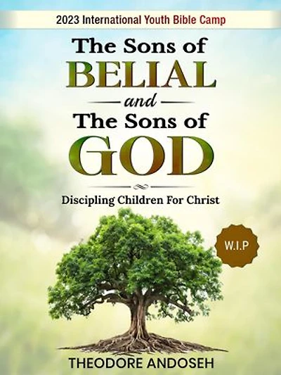 The Sons of Belial and the Sons of God: Discipling children, #5