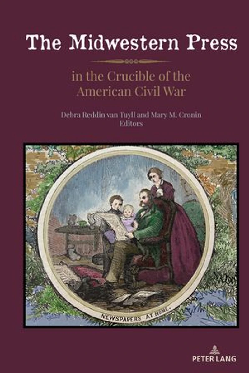 the Midwestern Press Crucible of American Civil War