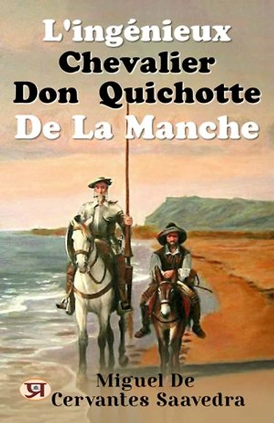 L'ingénieux chevalier Don Quichotte de la Manche