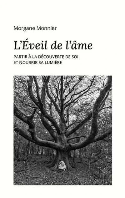 L'éveil de l'Âme: Partir à la découverte soi et nourrir sa lumière