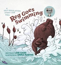 Reg Goes Swimming: A Self-Regulation Story for Kids