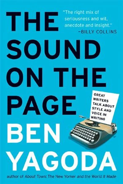 the Sound on Page: Great Writers Talk about Style and Voice Writing