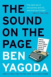 the Sound on Page: Great Writers Talk about Style and Voice Writing