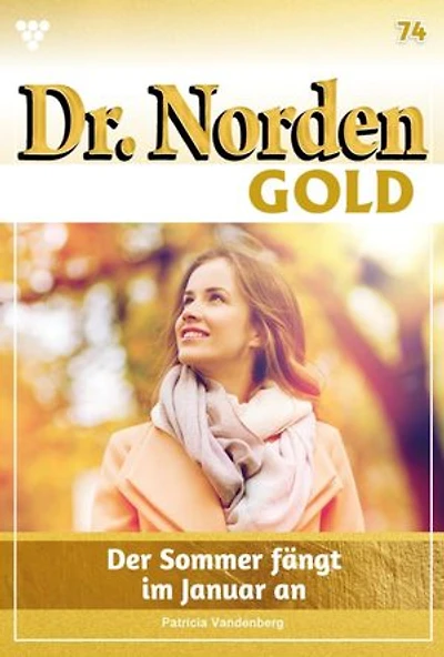 Der Sommer fängt im Januar an: Dr. Norden Gold 74 – Arztroman