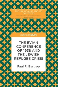 the Evian Conference of 1938 and Jewish Refugee Crisis