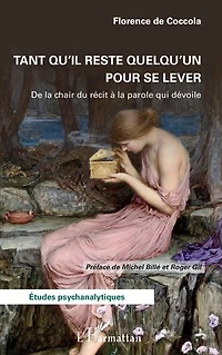 Tant qu’il reste quelqu’un pour se lever: De la chair du récit à la parole qui dévoile