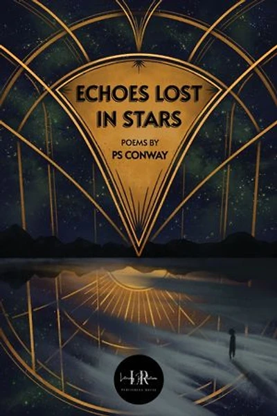 Echoes Lost in Stars: Poems by PS Conway