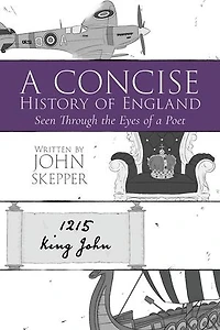 A Concise History of England: Seen Through the Eyes of a Poet