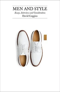 Men and Style: Essays, Interviews Considerations