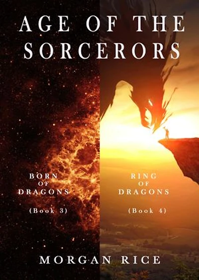 Age of the Sorcerers: Born of Dragons (#3) and Ring of Dragons (#4)