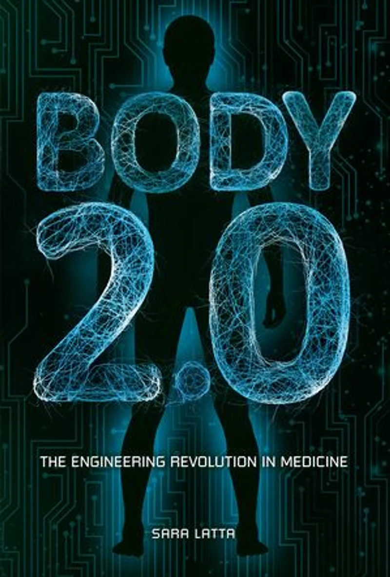 Body 2.0: The Engineering Revolution Medicine
