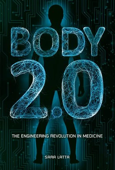 Body 2.0: The Engineering Revolution Medicine