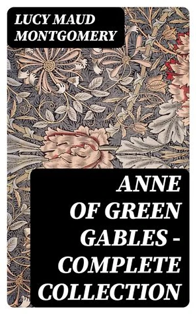 Anne of Green Gables - Complete Collection: Enriched edition.