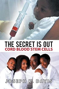 The Secret Is Out: Cord Blood Stem Cells