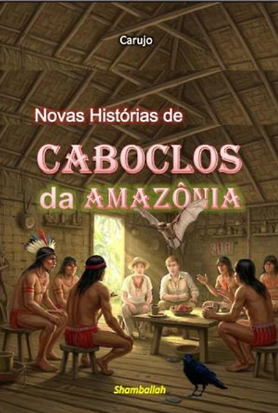 Novas Histórias De Caboclos Da Amazônia