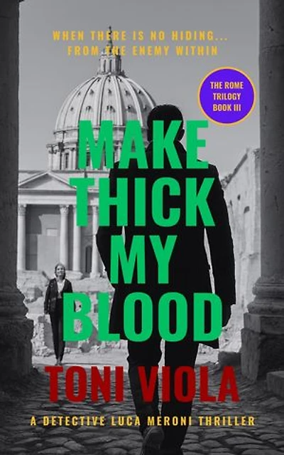 Make Thick My Blood: The Rome Trilogy, #3