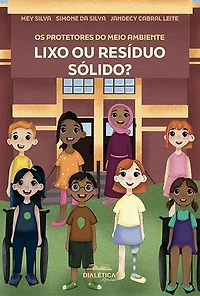 Os protetores do meio ambiente: lixo ou resíduo sólido?