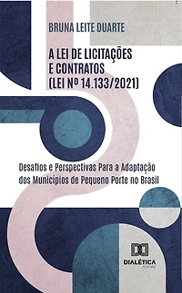 A Lei de Licitações e Contratos (Lei nº 14.133/2021): desafios e perspectivas para a adaptação dos municípios de pequeno porte no Brasil