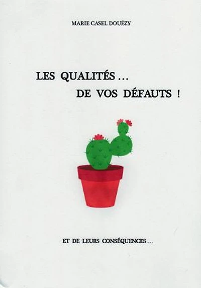 LES QUALITÉS DE VOS DÉFAUTS