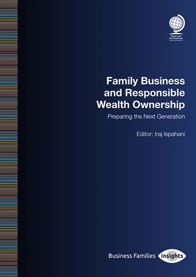 Family Business And Responsible Wealth Ownership: Preparing The Next Generation