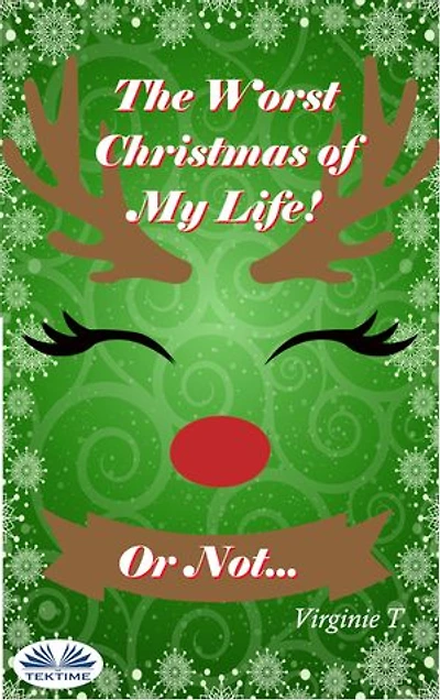 The Worst Christmas Of My Life! Or Not...