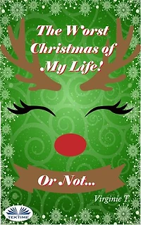 The Worst Christmas Of My Life! Or Not...