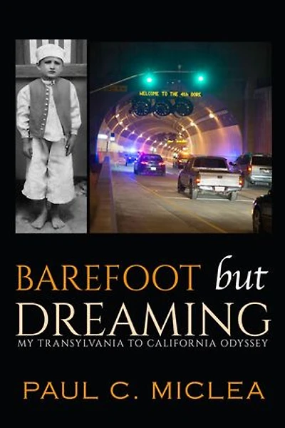 Barefoot but Dreaming: My Transylvania to California Odyssey