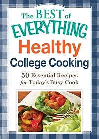 Healthy College Cooking: 50 Essential Recipes for Today's Busy Cook