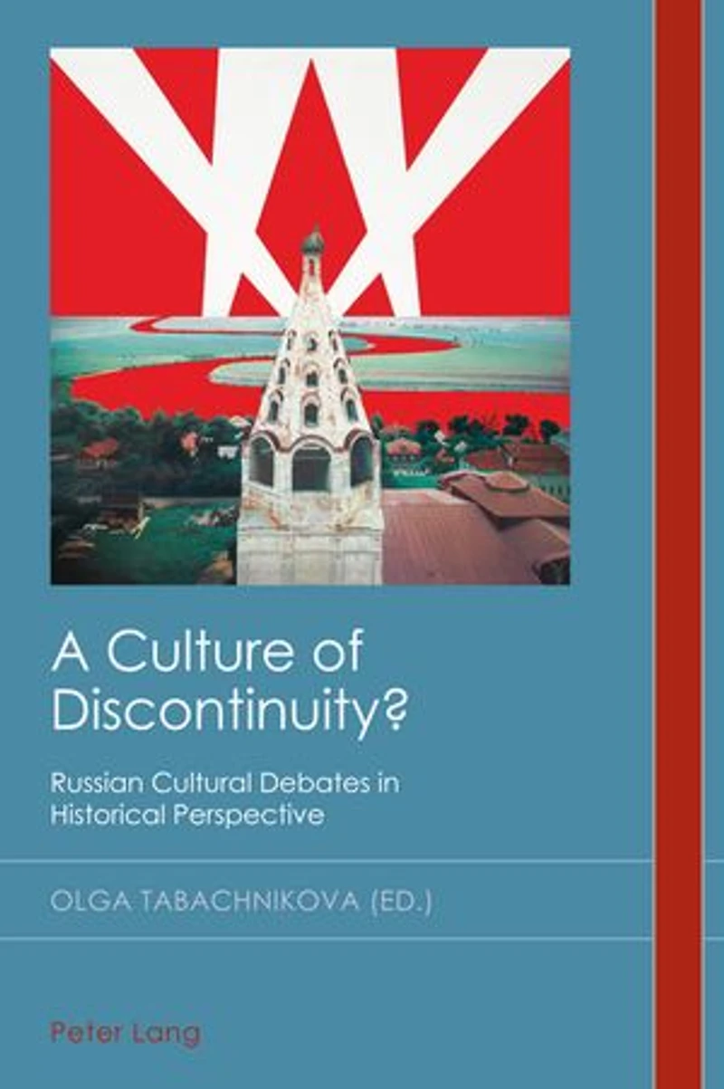 A Culture of Discontinuity?: Russian Cultural Debates Historical Perspective