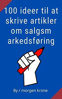 100 ideer til at skrive artikler om salgsm arkedsføring