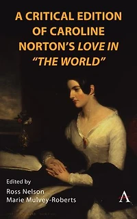 A Critical Edition of Caroline Norton's Love "The World"