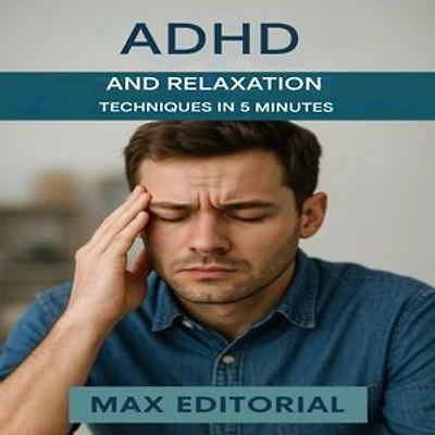 ADHD and Relaxation Techniques in 5 Minutes