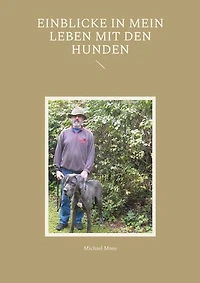 Einblicke in mein Leben mit den Hunden