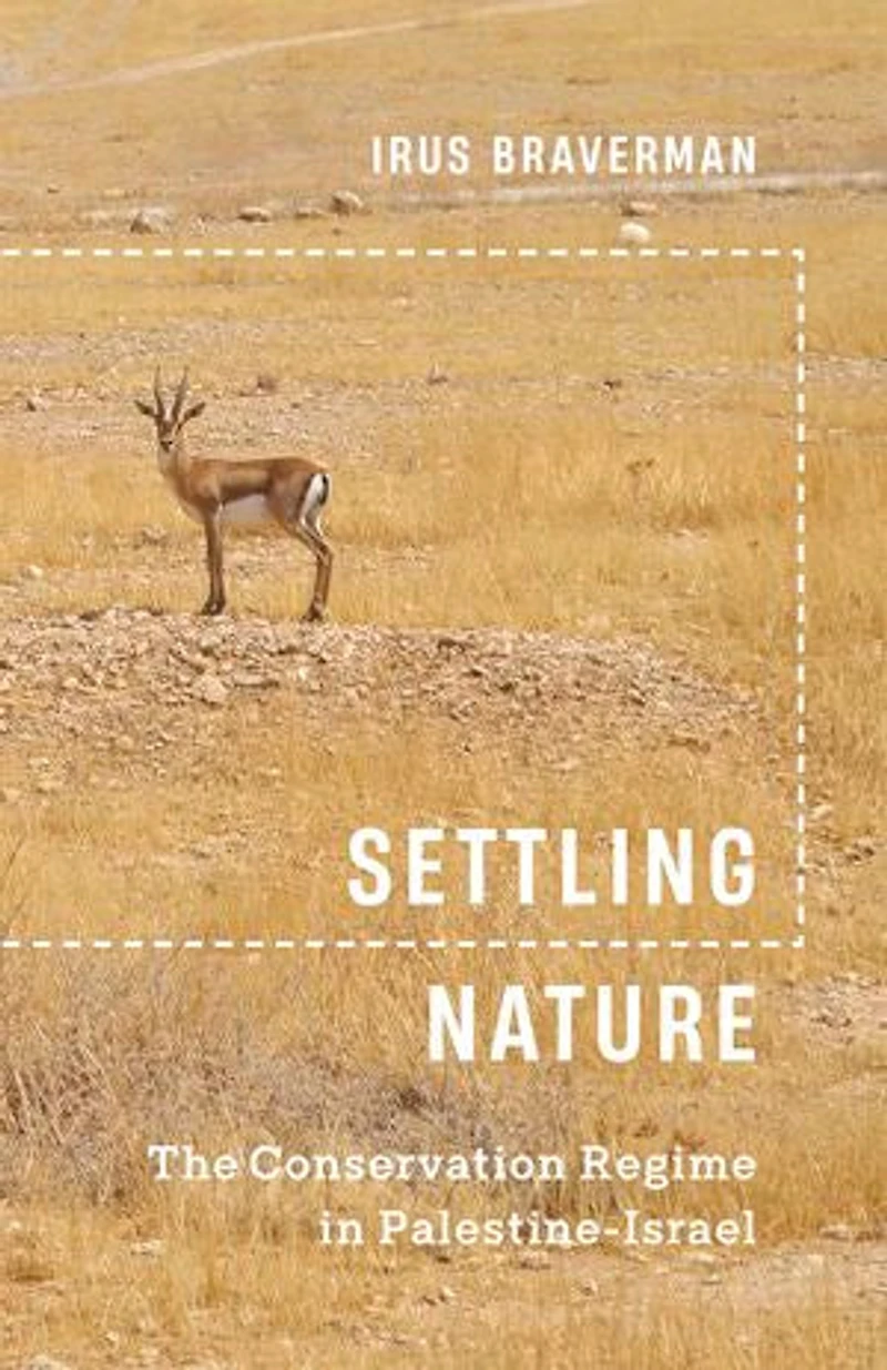 Settling Nature: The Conservation Regime Palestine-Israel