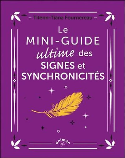 Le mini-guide ultime des signes et synchronicités